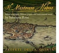 Salomone Rossi Il Mantovano Hebreo: Italian Madrigals, Hebrew Prayers and I (CD)