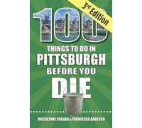 Rossilynne Culg 100 Things to Do in Pittsburgh Before You Die, 3rd E (Tascabile)