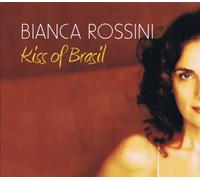 Rossini, Bianca - Kiss of Brasil