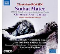 Rossini Gioachino - Stabat Mater (Versione Originale, 1831/32). Giovanna D'Arco (Cantata)