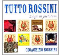 Rossini Giocchino - Tutto Rossini-Largo Al Factotum