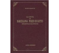 Rossitto, Filippo. - La città di Barcellona Pozzo di Gotto descritta e illustrat