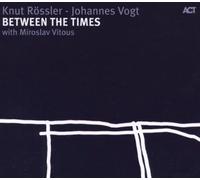 Rossler Knut / Vogt Johannes - Between The Times - Cd
