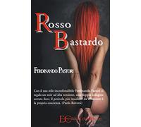 Rosso bastardo - Pastori Ferdinando