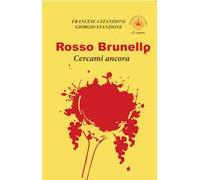 Rosso Brunello. Cercami ancora. Ediz. illustrata