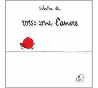 Rosso come l'amore. Ediz. illustrata