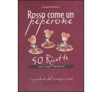 Rosso come un peperone. 50 ricette con il «pepe del Brasile»