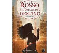 Rosso è il colore del destino - Parte Seconda