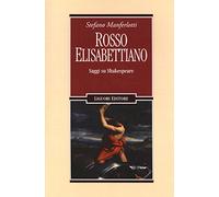 Rosso elisabettiano. Saggi su Shakespeare