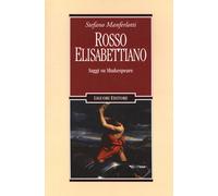 Rosso elisabettiano. Saggi su Shakespeare - Manferlotti Stefano