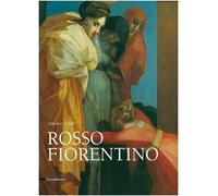 Rosso Fiorentino. Leggiadra maniera e terribilità di cose stravaganti. Ediz. italiana e inglese
