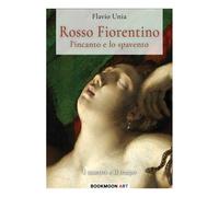 Rosso Fiorentino. L'incanto e lo spavento - Flavio Unia - Soldiersh, 2017