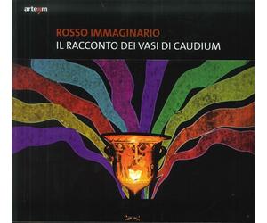 Rosso immaginario. Il racconto dei vasi di Caudium - [Artem]