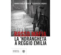 Rosso mafia. La 'ndrangheta a Reggio Emilia - Dalla Chiesa Nando, Cabras F...