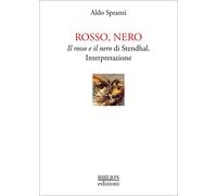 Rosso, Nero. Il Rosso e il Nero di Stendhal. Interpretazione