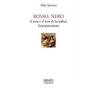 Rosso, Nero. Il Rosso e il Nero di Stendhal. Interpretazione