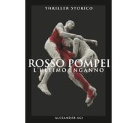 ROSSO POMPEI: L'ULTIMO INGANNO