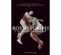 ROSSO POMPEI: L'ULTIMO INGANNO-Aci, Alexander-Copertina flessibile