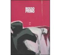 Rosso primo. Ediz. illustrata