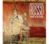 Rosso. Storia di un colore