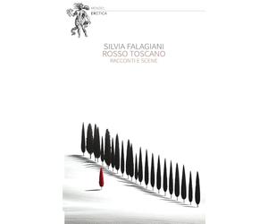 Rosso Toscano: Racconti e scene
