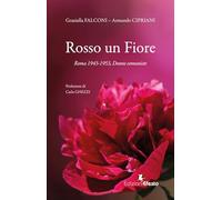 Rosso un fiore. Roma 1943-1953, donne comuniste