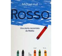 Rosso. Una storia raccontata da Matita. Ediz. illustrata