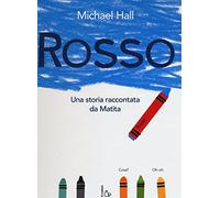 Rosso. Una storia raccontata da Matita. Ediz. illustrata