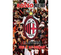 Rossoneri: La Storia dell'AC Milan