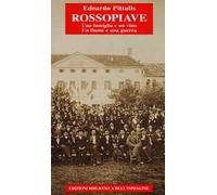 RossoPiave. Una famiglia e un vino. Un fiume e una guerra