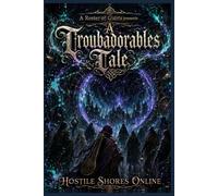 Roster of Giants presents A Troubadorables Tale: HOSTILE SHORES ONLINE