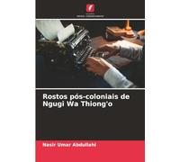 Rostos pós-coloniais de Ngugi Wa Thiong'o