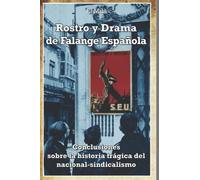 Rostro y Drama de Falange Española: Conclusiones sobre la historia trágica del nacional-sindicalismo