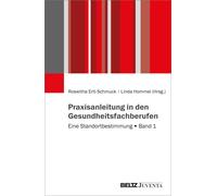 Roswitha Ertl-S Praxisanleitung in den Gesundheitsberufen: Eine Stan (Tascabile)
