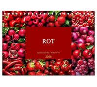 ROT - Gemüse und Obst - Voller Power (Tischkalender 2026 DIN A5 quer), CALVENDO Monatskalender: Entdecke die kraftvolle Welt von ROT