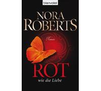 Rot wie die Liebe: Roman