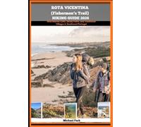 ROTA VICENTINA (FISHERMEN’S TRAIL) HIKING GUIDE 2026: Wild Atlantic Cliffs, Sandy Paths, and Traditional Villages in Southwest Portugal