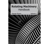 Rotating Machinery Handbook: Volume I (Copertina rigida)