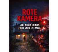 Rote Kamera: Jede Nacht ein Clip. Jede Szene eine Falle: 15