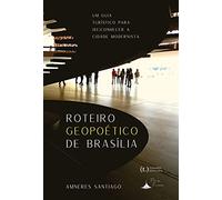 roteiro geopoetico de brasilia um guia turistico para r