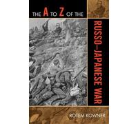 Rotem Kowner The A to Z of the Russo-Japanese War (Tascabile)