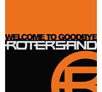 Rotersand - Welcome To Goodbye