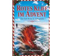 Rotes Kliff im Advent - Ein Sylt-Krimi in 24 Kapiteln: Adventskalender-Buch: Ein Weihnachtskrimi von der Nordseeküste - 24 Türchen zum Vorlesen und Verschenken