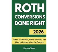 Roth Conversions Done Right: When to Convert, When to Wait, and How to Decide with Confidence