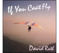 Roth, David - If You Can't Fly