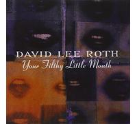 Roth, David Lee - Your Filthy Little Mouth