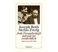 Roth, J: Jede Freundschaft mit mir ist verderblich