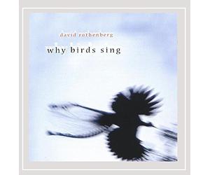 Rothenberg, David - Why Birds Sing