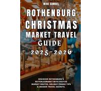 Rothenburg Christmas Market Travel Guide 2025-2026: Discover Rothenburg’s Reiterlesmarkt with Festive Market Routes, Holiday Foodie Tips & Insider Travel Secrets.