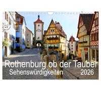 Rothenburg ob der Tauber. Sehenswürdigkeiten. (Wandkalender 2026 DIN A4 quer), CALVENDO Monatskalender: Bilder von den wichtigsten historischen und ... Plätzen der Stadt Rothenburg ob der Tauber.